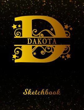 Paperback Dakota Sketchbook: Letter D Personalized First Name Personal Drawing Sketch Book for Artists & Illustrators Black Gold Space Glittery Eff Book