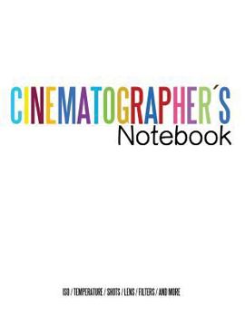 Paperback Cinematographers Notebook: (Cinema Notebooks for Cinema Artists) Book