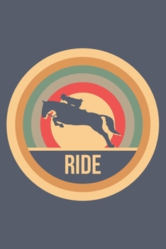 Ride: Retro Vintage Reiten Terminplaner A5 mit Wochenkalender & Monatsplaner 2020 - Geschenk für Reiter (German Edition)
