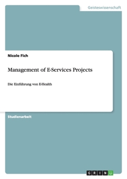 Paperback Management of E-Services Projects: Die Einführung von E-Health [German] Book