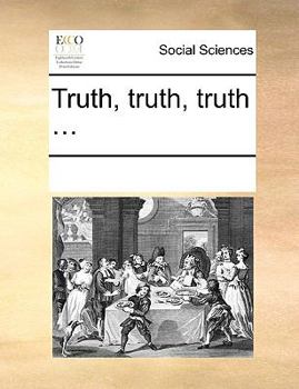 Paperback Truth, truth, truth ... Book