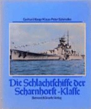 Hardcover Die Schlachtschiffe der Scharnhorst-Klasse: Scharnhorst und Gneisenau : Ru¨ckgrat der deutschen U¨berwasserstreitkra¨fte bei Kriegsbeginn ... der deutschen Marine) (German Edition) [German] Book