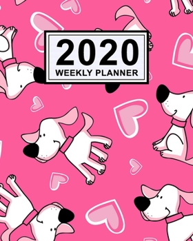 Puppy Weekly Planner 2020 : Puppy 2020 Daily, Weekly & Monthly Calendar Planner - January to December - 110 Pages (8x10)