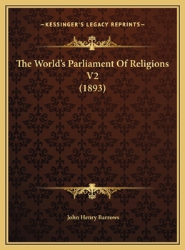 Hardcover The World's Parliament Of Religions V2 (1893) Book