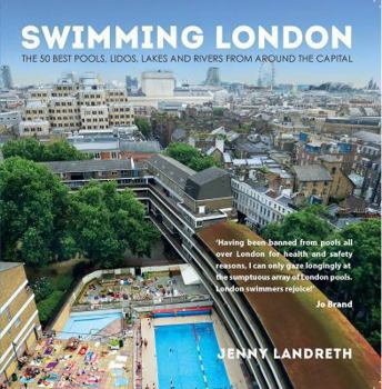 Paperback Swimming London: London's 50 greatest swimming spots Book