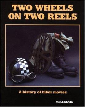 Paperback Two Wheels on Two Reels: A History of Biker Movies Book