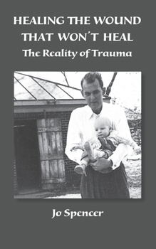 Paperback Healing the Wound That Won't Heal: The Reality of Trauma Book