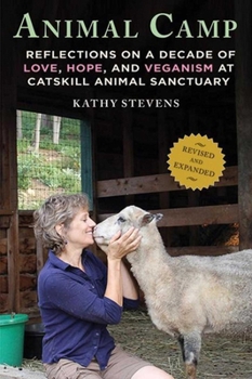 Paperback Animal Camp: Reflections on a Decade of Love, Hope, and Veganism at Catskill Animal Sanctuary Book