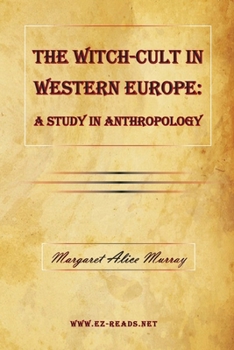 Paperback The Witch-Cult in Western Europe: A Study in Anthropology Book