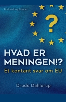 Paperback Hvad er meningen!? Et kontant svar om EU [Danish] Book