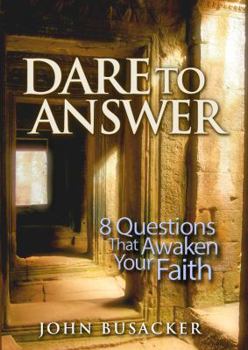 Hardcover Dare to Answer: 8 Questions That Awaken Your Faith Book