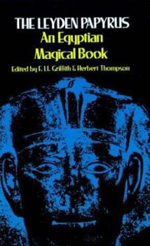 Paperback The Leyden Papyrus: An Egyptian Magical Book