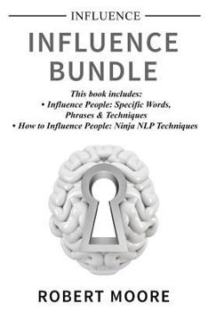 Paperback Influence: Influence Bundle - This book includes: Influence People, How to Influence People Book