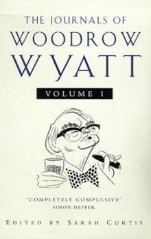 The Journals of Woodrow Wyatt - Book #1 of the Journals of Woodrow Wyatt