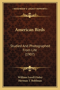 Paperback American Birds: Studied And Photographed From Life (1907) Book