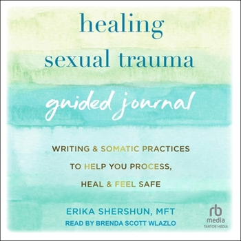 MP3 CD Healing Sexual Trauma Guided Journal: Writing and Somatic Practices to Help You Process, Heal, and Feel Safe Book
