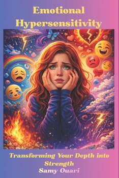 Emotional Hypersensitivity: Transforming Your Depth into Strength (The Soul in Light)