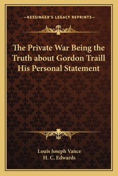 Paperback The Private War Being the Truth about Gordon Traill His Personal Statement Book