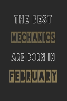 Paperback The Best mechanics are born in February journal: 6*9 Lined Diary Notebook, Journal or Planner and Gift with 120 pages Book