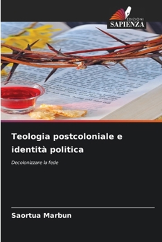 Teologia postcoloniale e identità politica (Italian Edition)