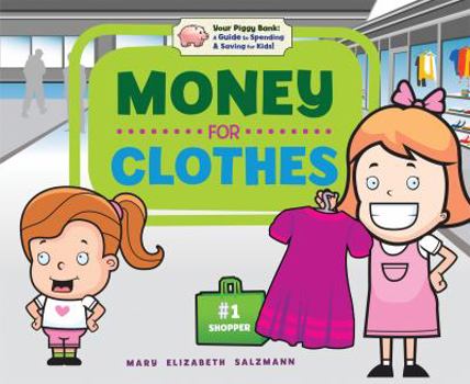 Money for Clothes - Book  of the Your Piggy Bank: A Guide to Spending & Saving for Kids!