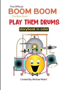 Paperback Play Them Drums Storybook: Boom Boom the Bass Drum Book