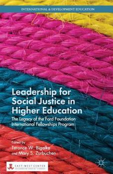 Leadership for Social Justice in Higher Education: The Legacy of the Ford Foundation International Fellowships Program