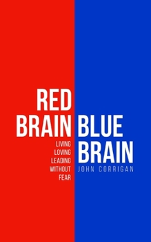 Paperback Red Brain Blue Brain: Living, loving and leading without fear Book