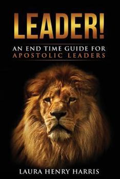 Paperback Leader!: An End Time Guide for Apostolic Leaders Book