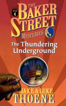 The Thundering Underground (Baker Street Detectives) - Book #4 of the Baker Street Mysteries