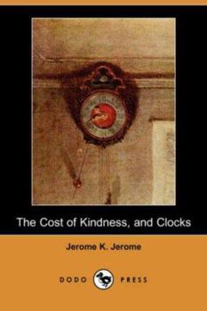 Paperback The Cost of Kindness, and Clocks (Dodo Press) Book