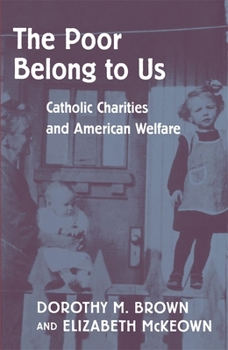 Paperback The Poor Belong to Us: Catholic Charities and American Welfare Book