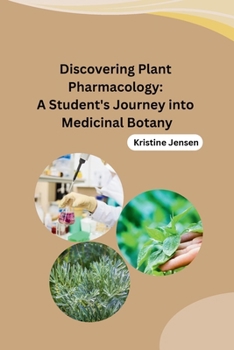 Discovering Plant Pharmacology: A Student's Journey into Medicinal Botany