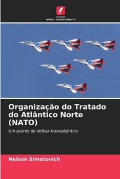 Organização do Tratado do Atlântico Norte (NATO) (Portuguese Edition)