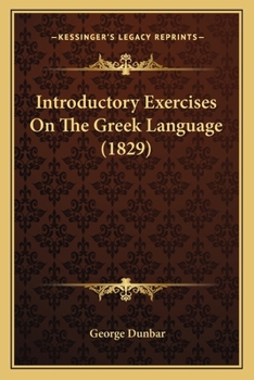 Paperback Introductory Exercises On The Greek Language (1829) Book