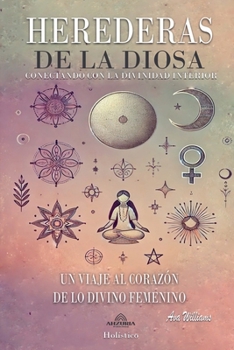 Herederas de la Diosa - Conectando Con la Divinidad Interior