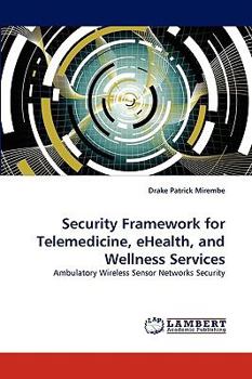 Paperback Security Framework for Telemedicine, eHealth, and Wellness Services Book