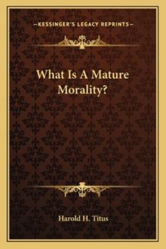 Paperback What Is A Mature Morality? Book