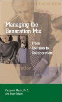 Paperback Managing the Generation Mix: From Collision to Collaboration Book