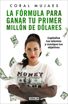 Paperback La f rmula para ganar tu primer mill n de d lares / How to Earn Your First Million: Capitalize on Your Talents to Reach Your Goals [Spanish] Book