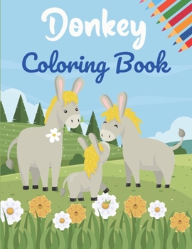 Paperback Donkey Coloring Book: This Book has Amazing Donkey Stress Relief and Relaxing Coloring Pages Book