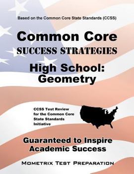 Paperback Common Core Success Strategies High School Geometry: Ccss Test Review for the Common Core State Standards Initiative Book