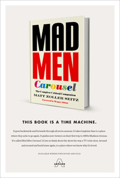 Hardcover Mad Men Carousel: The Complete Critical Companion Book