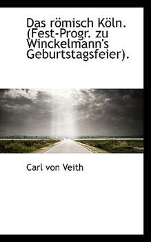 Paperback Das R Misch K Ln. (Fest-Progr. Zu Winckelmann's Geburtstagsfeier). Book