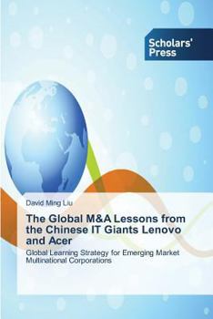 The Global M&A Lessons from the Chinese It Giants Lenovo and Acer