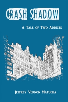 Paperback Crash Shadow: A Tale of Two Addicts Book