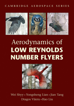 Aerodynamics of Low Reynolds Number Flyers - Book #22 of the Cambridge Aerospace