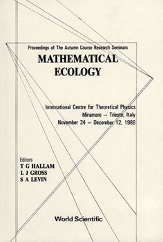Hardcover Mathematical Ecology - Proceedings of the Autumn Course Research Seminars International Ctr for Theoretical Physics Book