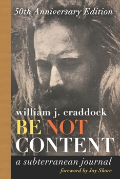 Paperback Be Not Content: A Subterranean Journal Book