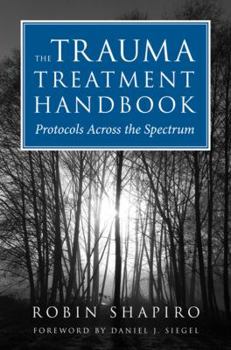 Hardcover The Trauma Treatment Handbook: Protocols Across the Spectrum Book